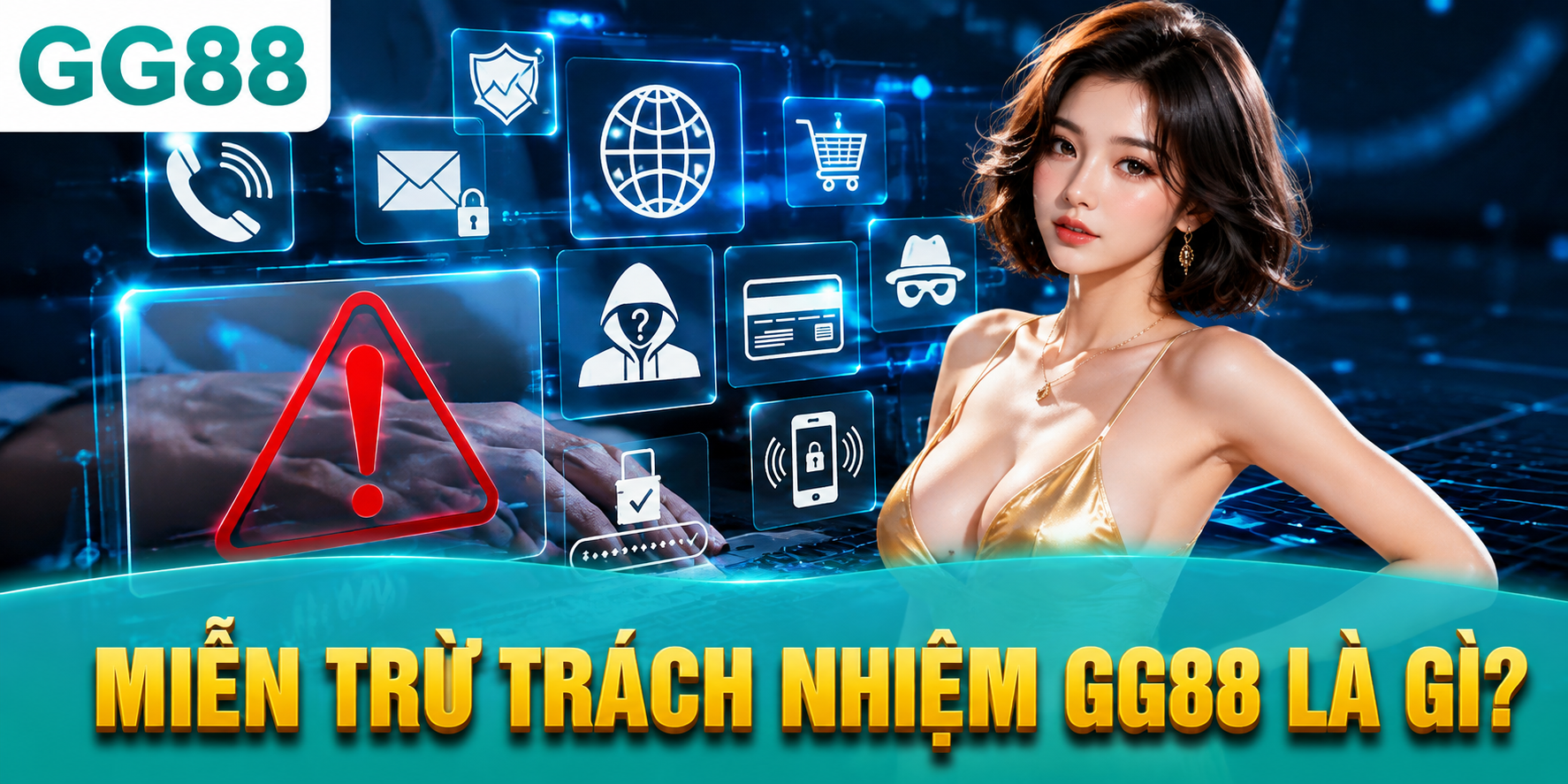 Miễn trừ trách nhiệm GG88 là gì Miễn trừ trách nhiệm GG88 là gì